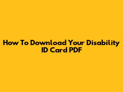 How To Download Your Disability ID Card PDF