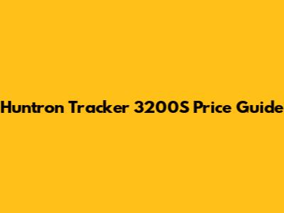 Huntron Tracker 3200S Price Guide