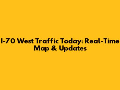 I-70 West Traffic Today: Real-Time Map & Updates