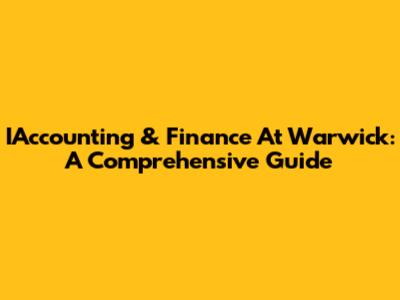 IAccounting & Finance At Warwick: A Comprehensive Guide