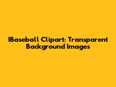 IBaseball Clipart: Transparent Background Images