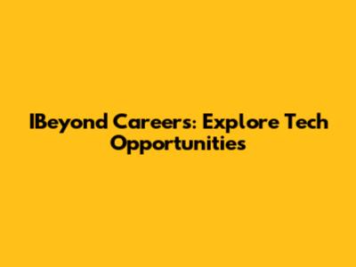 IBeyond Careers: Explore Tech Opportunities