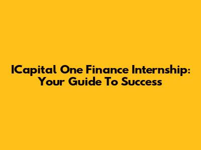 ICapital One Finance Internship: Your Guide To Success