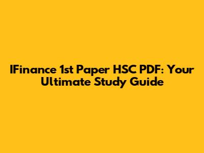 IFinance 1st Paper HSC PDF: Your Ultimate Study Guide