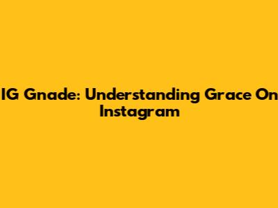 IG Gnade: Understanding Grace On Instagram