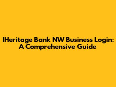 IHeritage Bank NW Business Login: A Comprehensive Guide