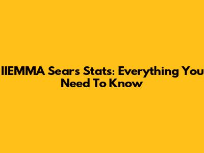 IIEMMA Sears Stats: Everything You Need To Know