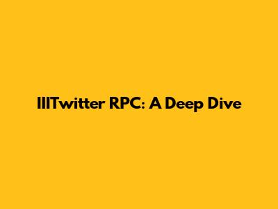 IIITwitter RPC: A Deep Dive