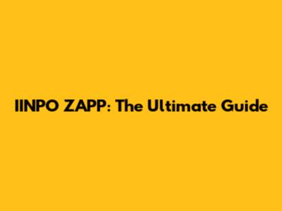 IINPO ZAPP: The Ultimate Guide