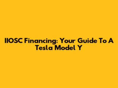 IIOSC Financing: Your Guide To A Tesla Model Y