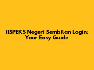 IISPEKS Negeri Sembilan Login: Your Easy Guide