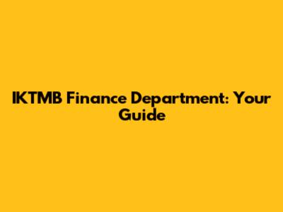 IKTMB Finance Department: Your Guide