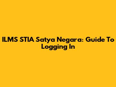 ILMS STIA Satya Negara: Guide To Logging In