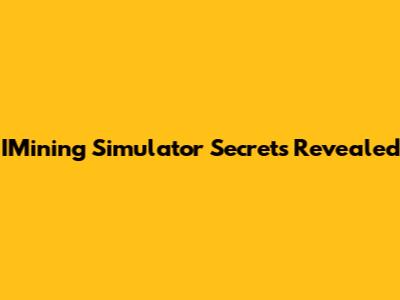 IMining Simulator Secrets Revealed