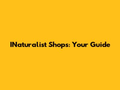 INaturalist Shops: Your Guide