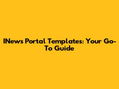 INews Portal Templates: Your Go-To Guide