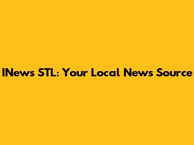 INews STL: Your Local News Source