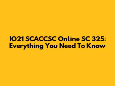 IO21 SCACCSC Online SC 325: Everything You Need To Know