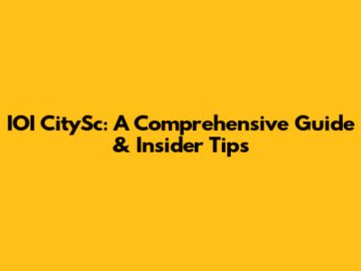 IOI CitySc: A Comprehensive Guide & Insider Tips