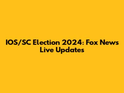 IOS/SC Election 2024: Fox News Live Updates