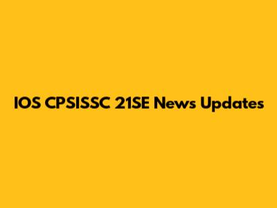 IOS CPSISSC 21SE News Updates