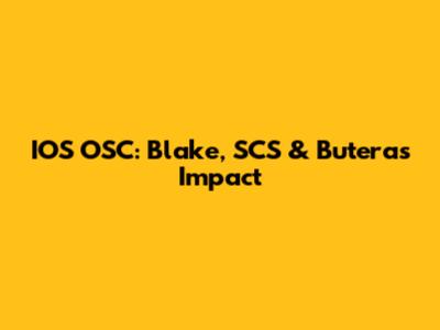 IOS OSC: Blake, SCS & Butera's Impact