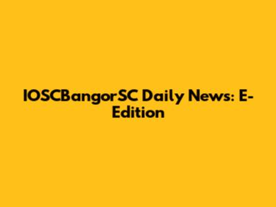 IOSCBangorSC Daily News: E-Edition