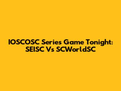 IOSCOSC Series Game Tonight: SEISC Vs SCWorldSC