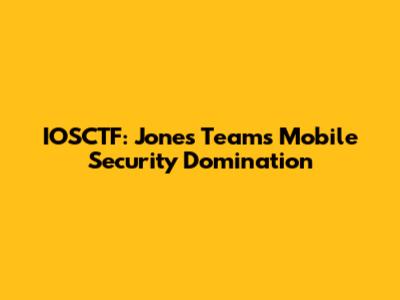 IOSCTF: Jones Team's Mobile Security Domination
