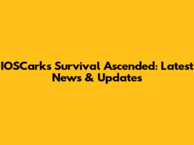 IOSCark's Survival Ascended: Latest News & Updates