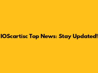 IOScartisc Top News: Stay Updated!