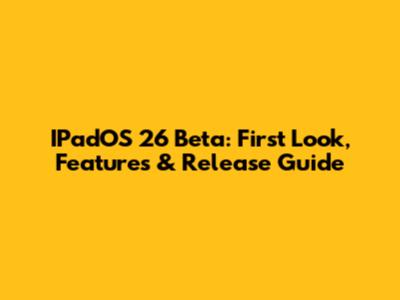 IPadOS 26 Beta: First Look, Features & Release Guide