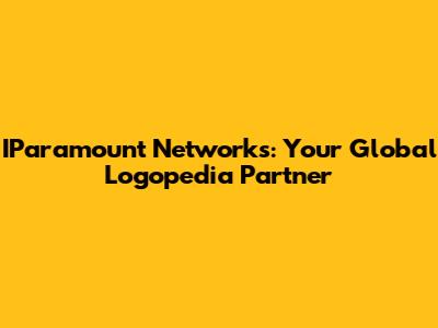 IParamount Networks: Your Global Logopedia Partner
