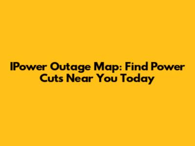 IPower Outage Map: Find Power Cuts Near You Today
