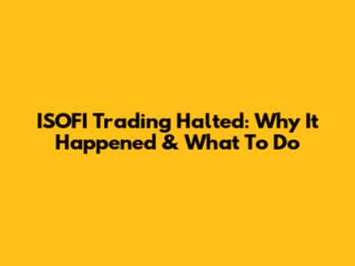 ISOFI Trading Halted: Why It Happened & What To Do