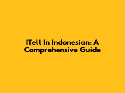 ITell In Indonesian: A Comprehensive Guide
