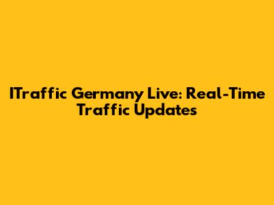 ITraffic Germany Live: Real-Time Traffic Updates