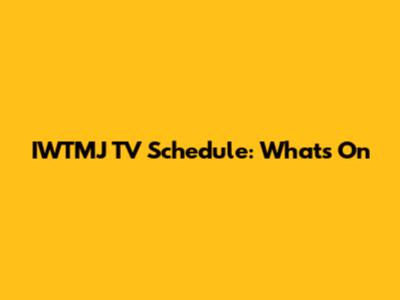 IWTMJ TV Schedule: What's On