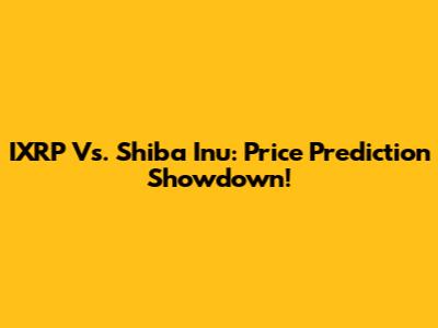 IXRP Vs. Shiba Inu: Price Prediction Showdown!