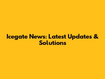 Icegate News: Latest Updates & Solutions