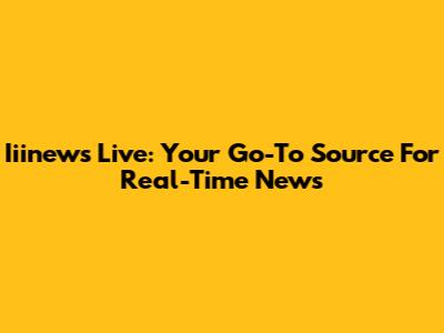 Iiinews Live: Your Go-To Source For Real-Time News