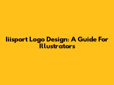 Iiisport Logo Design: A Guide For Illustrators