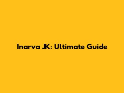Inarva JK: Ultimate Guide