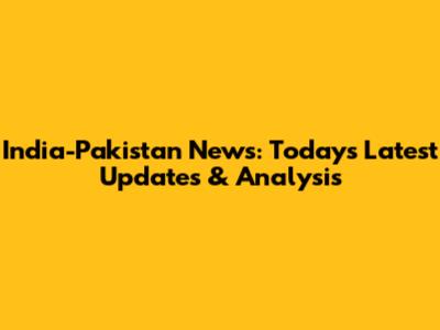 India-Pakistan News: Today's Latest Updates & Analysis
