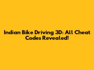 Indian Bike Driving 3D: All Cheat Codes Revealed!
