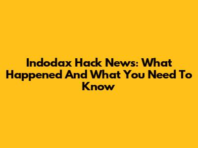 Indodax Hack News: What Happened And What You Need To Know