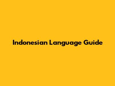 Indonesian Language Guide