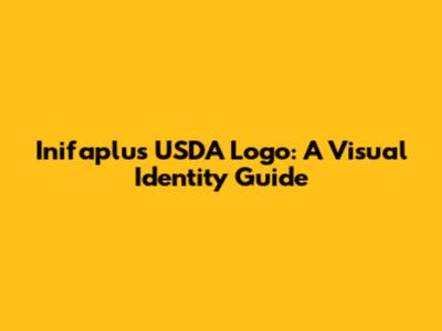 Inifaplus USDA Logo: A Visual Identity Guide