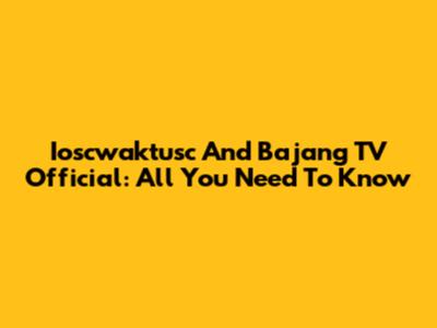 Ioscwaktusc And Bajang TV Official: All You Need To Know