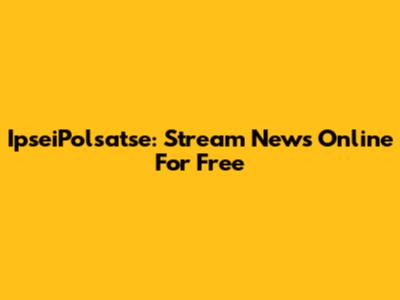 IpseiPolsatse: Stream News Online For Free